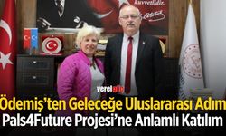 Ödemiş’ten Geleceğe Uluslararası Adım Pals4Future Projesi’ne Anlamlı Katılım