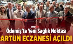 Ödemiş’te Yeni Sağlık Noktası Artun Eczanesi Açıldı