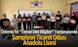 Ödemiş’te “Temel Dini Bilgiler” Yarışmasında Şampiyon Ticaret Odası Anadolu Lisesi