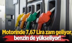 Motorinde 7,67 Lira zam geliyor, benzin de yükseliyor!