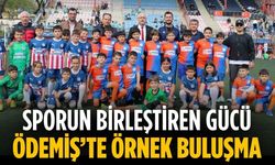 SPORUN BİRLEŞTİREN GÜCÜ ÖDEMİŞ’TE ÖRNEK BULUŞMA
