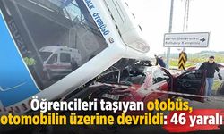 Öğrencileri taşıyan otobüs, otomobilin üzerine devrildi: 46 yaralı