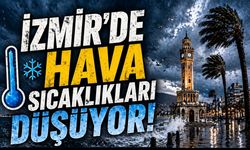 İzmir’de hava sıcaklıkları düşüyor!