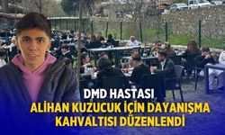 DMD HASTASI ALİHAN KUZUCUK İÇİN DAYANIŞMA KAHVALTISI DÜZENLENDİ
