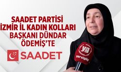 SAADET PARTİSİ İZMİR İL KADIN KOLLARI BAŞKANI DÜNDAR ÖDEMİŞ’TE