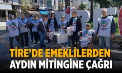 Tire’de Emeklilerden Aydın Mitingine Çağrı