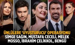 Ünlülere 'uyuşturucu' operasyonu