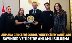 ARMADA GENÇLERİ SORDU, YÖNETİCİLER YANITLADI: BAYINDIR VE TİRE’DE ANLAMLI BULUŞMA