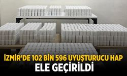 İzmir'de 102 bin 596 uyuşturucu hap ele geçirildi