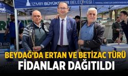Beydağ’da ERTAN ve BETİZAC türü fidanlar dağıtıldı