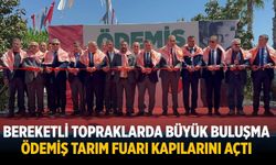 Bereketli Topraklarda Büyük Buluşma Ödemiş Tarım Fuarı Kapılarını Açtı