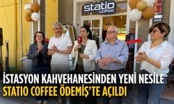 İSTASYON KAHVEHANESİNDEN YENİ NESİLE STATIO COFFEE ÖDEMİŞ’TE AÇILDI