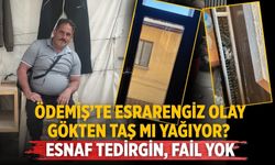 Ödemiş’te esrarengiz olay Gökten Taş Mı Yağıyor? Esnaf Tedirgin, Fail Yok