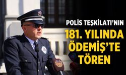 POLİS TEŞKİLATI’NIN 181. YILINDA ÖDEMİŞ’TE TÖREN
