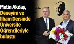 Metin Akdaş, Deneyim ve İlham Dersinde Üniversite Öğrencileriyle buluştu