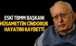 Eski TBMM Başkanı Hüsamettin Cindoruk hayatını kaybetti