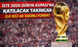 İşte 2026 Dünya Kupası'na katılacak takımlar İLK KEZ 48 TAKIMLI FORMAT