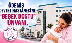 Ödemiş Devlet Hastanesi’ne “Bebek Dostu” Unvanı