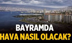 Bayramda hava nasıl olacak?