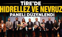 TİRE’DE HIDRELLEZ VE NEVRUZ PANELİ DÜZENLENDİ