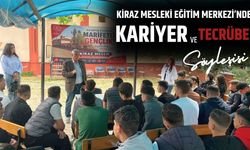 KİRAZ MESLEKİ EĞİTİM MERKEZİ’NDE KARİYER VE TECRÜBE SÖYLEŞİSİ
