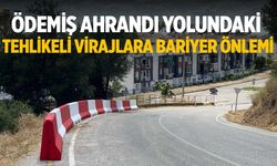 ÖDEMİŞ AHRANDI YOLUNDAKİ TEHLİKELİ VİRAJLARA BARİYER ÖNLEMİ