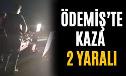 ÖDEMİŞ’TE KAZA 2 YARALI