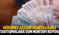 Hükümet asgari ücretle ilgili tartışmalara son noktayı koydu