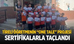 Tireli öğretmenin “ONE TALE” PROJESİ SERTİFİKALARLA TAÇLANDI