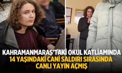 Kahramanmaraş’taki Okul katliamında 14 yaşındaki cani saldırı sırasında canlı yayın açmış