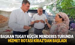Başkan Tugay Küçük Menderes turunda Hizmet rotası Kiraz’dan başladı