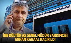 İBB Kültür AŞ Genel Müdür Yardımcısı Erhan Karaal kaçırıldı