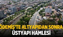 Ödemiş’te altyapıdan sonra üstyapı hamlesi
