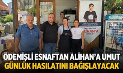 ÖDEMİŞLİ ESNAFTAN ALİHAN’A UMUT Günlük hasılatını bağışlayacak