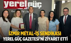 İZMİR METAL-İŞ SENDİKASI YEREL GÜÇ GAZETESİ’Nİ ZİYARET ETTİ