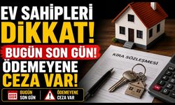 Ev sahipleri dikkat! Bugün son gün, ödemeyene ceza var