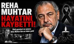 Reha Muhtar hayatını kaybetti