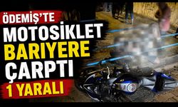 Ödemiş’te Motosiklet Bariyere Çarptı 1 Yaralı