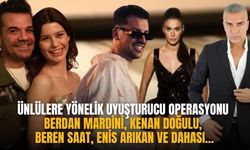 Ünlülere yönelik uyuşturucu operasyonu Berdan Mardini, Kenan Doğulu, Beren Saat, Enis Arıkan ve dahası...