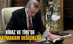 KİRAZ VE TİRE'DE KAYMAKAM DEĞİŞİKLİĞİ