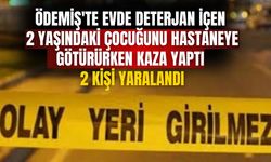 Ödemiş'te Evde deterjan içen 2 yaşındaki çocuğunu hastaneye götürürken kaza yaptı 2 Kişi Yaralandı