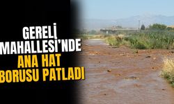 GERELİ MAHALLESİ’NDE ANA HAT BORUSU PATLADI