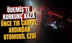 Ödemiş’te korkunç kaza Önce tır çarptı, ardından otomobil ezdi