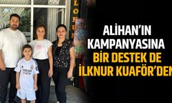 ALİHAN’IN KAMPANYASINA BİR DESTEK DE İLKNUR KUAFÖR’DEN