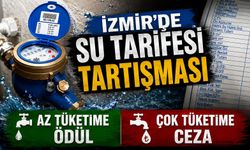 İzmir’de su tarifesi tartışması 'Az tüketime ödül, çok tüketime ceza'