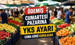 Ödemiş Cumartesi Pazarına YKS AYARI Cuma Günü Kurulacak