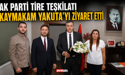 AK PARTİ TİRE TEŞKİLATI KAYMAKAM YAKUTA’YI ZİYARET ETTİ