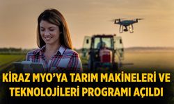 Kiraz MYO’ya Tarım Makineleri ve Teknolojileri Programı açıldı