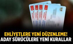 Ehliyetlere yeni düzenleme! Aday sürücülere yeni kurallar
