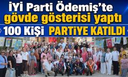 İYİ Parti Ödemiş’te gövde gösterisi yaptı 100 KİŞİ PARTİYE KATILDI